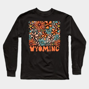 Wyoming State Design | Artist Designed Illustration Featuring Wyoming State Filled With Retro Flowers with Retro Hand-Lettering Long Sleeve T-Shirt
